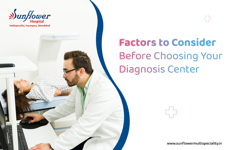 Factors to Consider Before Choosing Your Diagnosis Center