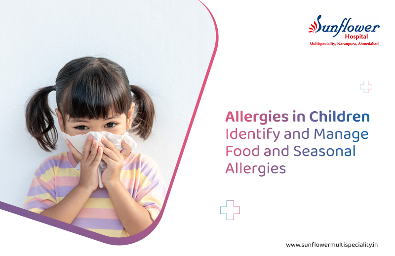 Allergies in Children: How to Identify and Manage Food and Seasonal Allergies